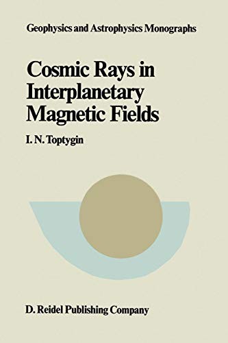 Comic Rays in Interplanetary Magnetics Fields (Softcover Reprint of the Original 1st 1985)