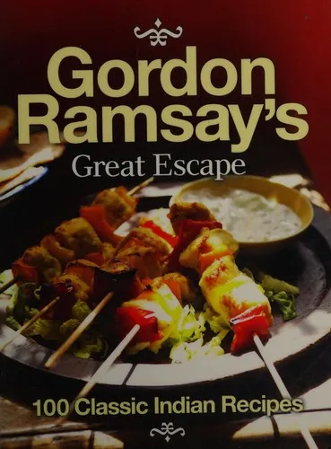 Gordon Ramsay's Great Escape : 100 Classic Indian Recipes