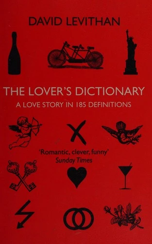 The Lover’s Dictionary : A Love Story in 185 Definitions