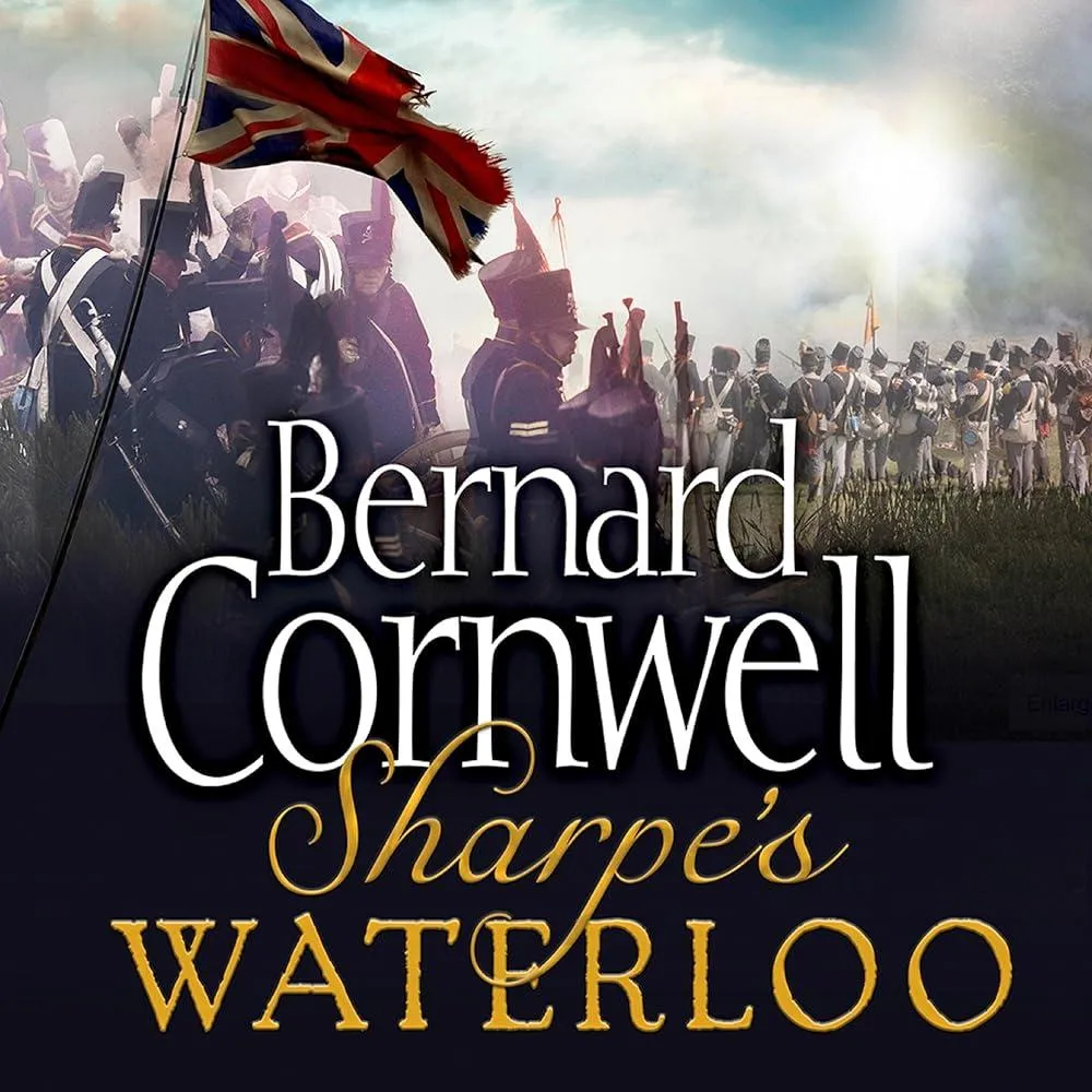 Sharpe’s Waterloo : The Waterloo Campaign, 15–18 June, 1815 : Book 22