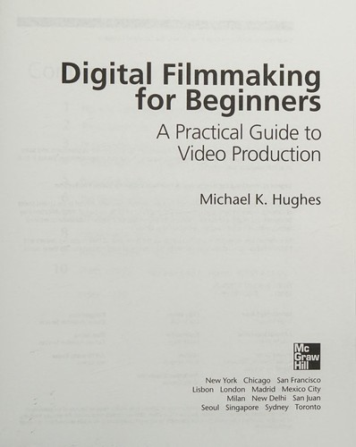 Digital Filmmaking for Beginners A Practical Guide to Video Production
