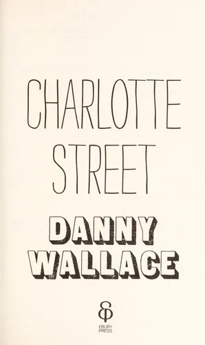 Charlotte Street : The laugh out loud romantic comedy with a twist for fans of Nick Hornby