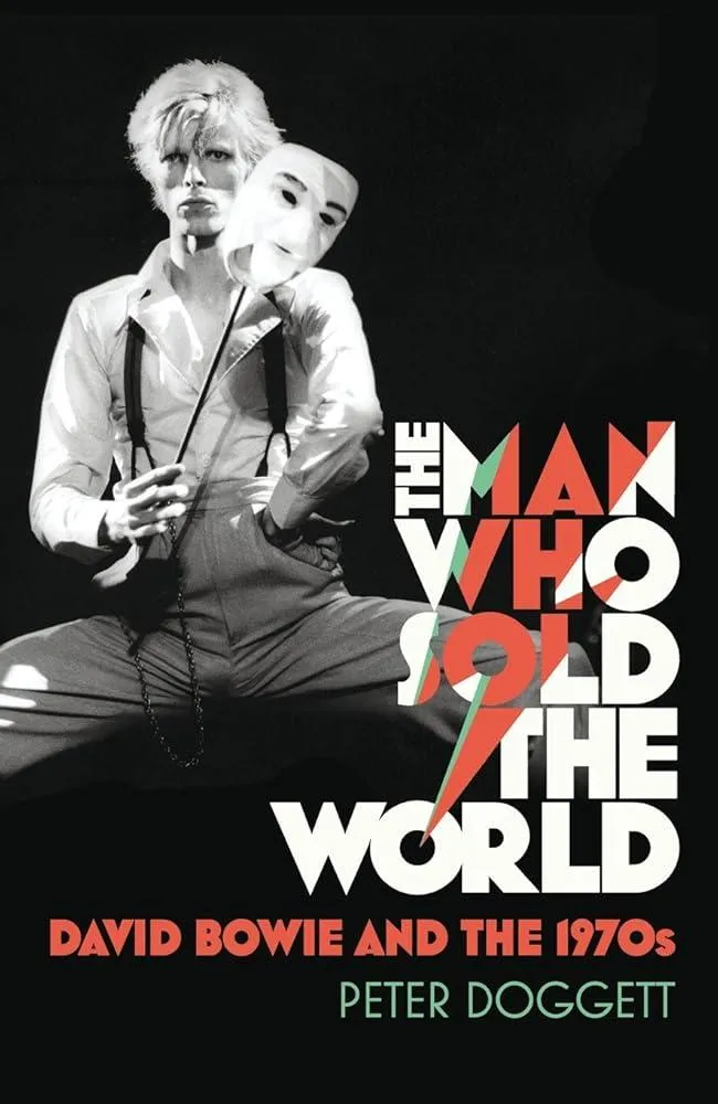 The Man Who Sold The World : David Bowie And The 1970s