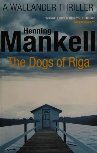 The Dogs of Riga : Kurt Wallander