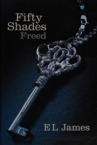 Fifty Shades Freed : The #1 Sunday Times bestseller