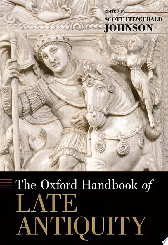 The Oxford Handbook of Late Antiquity