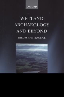 Wetland Archaeology and Beyond
