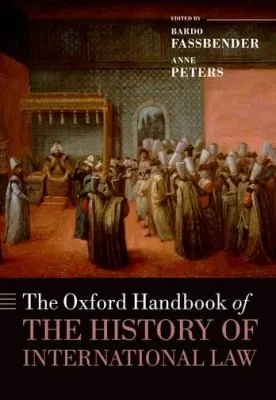 The Oxford Handbook of the History of International Law