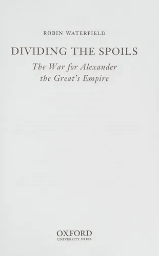 Dividing the Spoils : The War for Alexander the Great's Empire