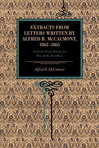 Extracts from Letters Written by Alfred B. McCalmont, 1862–1865