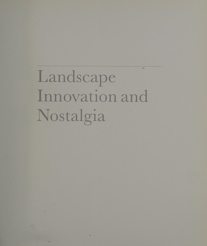 Landscape, Innovation, and Nostalgia