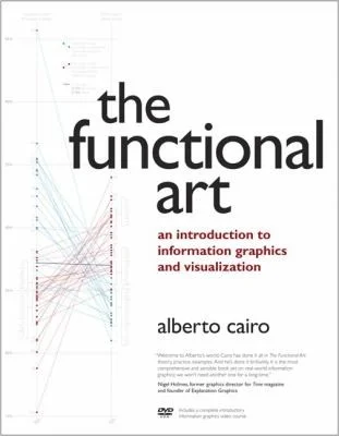 Functional Art, The : An introduction to information graphics and visualization