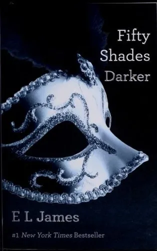 Fifty Shades Darker : Book Two of the Fifty Shades Trilogy