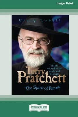 Terry Pratchett : The Spirit of Fantasy [Standard Large Print 16 Pt Edition]