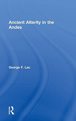 Ancient Alterity in the Andes