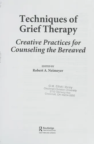 Techniques of Grief Therapy : Creative Practices for Counseling the Bereaved