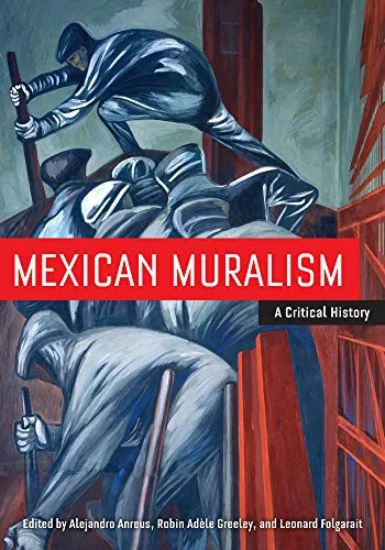 Mexican Muralism : A Critical History