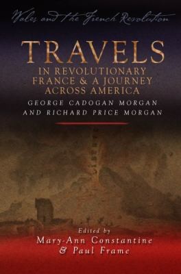 Travels in Revolutionary France and a Journey Across America
