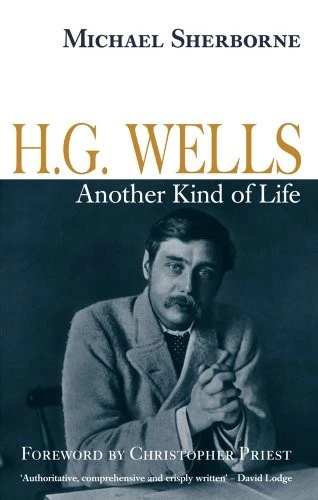 H.G. Wells : Another Kind of Life