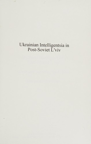 Ukrainian Intelligentsia in Post-Soviet L'viv