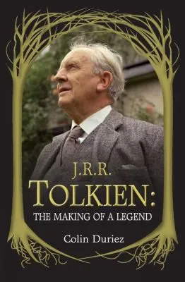 J. R. R. Tolkien : The Making of a Legend