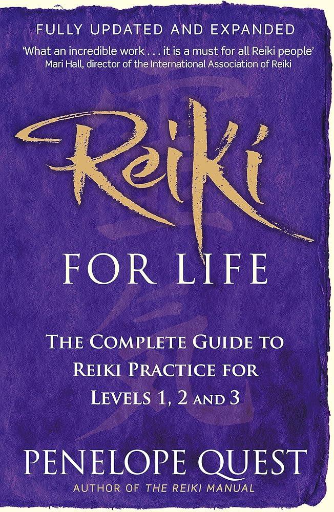 Reiki For Life : The complete guide to reiki practice for levels 1, 2 & 3