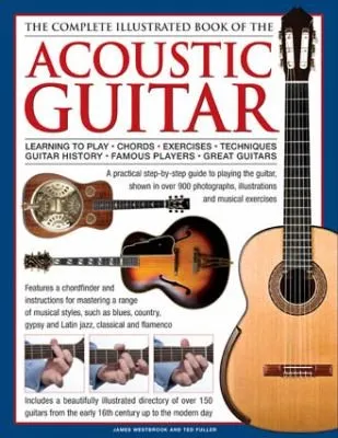 Complete Illustrated Book of the Acoustic Guitar