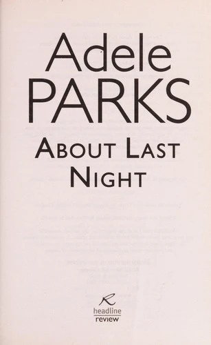 About Last Night : A twisty, gripping novel of friendship and lies from the No. 1 Sunday Times bestselling author