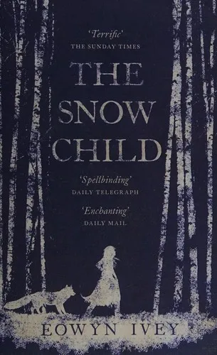 The Snow Child : The Million-Copy International Bestseller