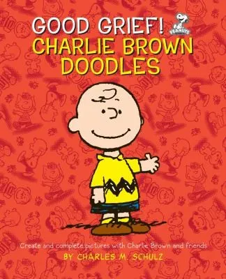 Good Grief! Charlie Brown Doodles : Create and Complete Pictures with the Peanuts Gang