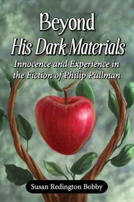 Beyond His Dark Materials : Innocence and Experience in the Fiction of Philip Pullman