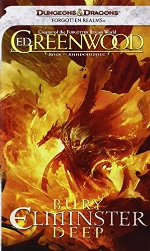 Bury Elminster Deep: The Sage of Shadowdale (Dungeons & Dragons) (Forgotten Realms)