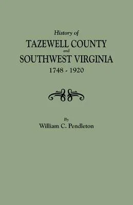 History of Tazewell County and Southwest Virginia, 1748-1920