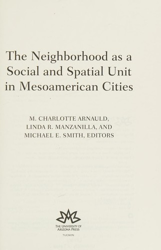 The Neighborhood as a Social and Spatial Unit in Mesoamerican Cities