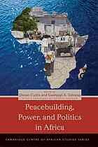 Peacebuilding, Power, and Politics in Africa