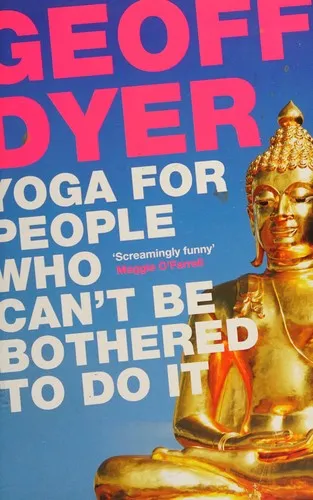 Yoga for People Who Can't Be Bothered to Do It