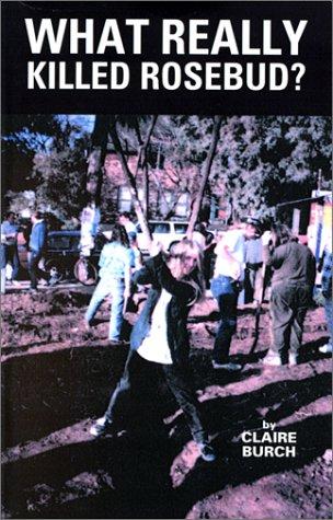 What Really Killed Rosebud?