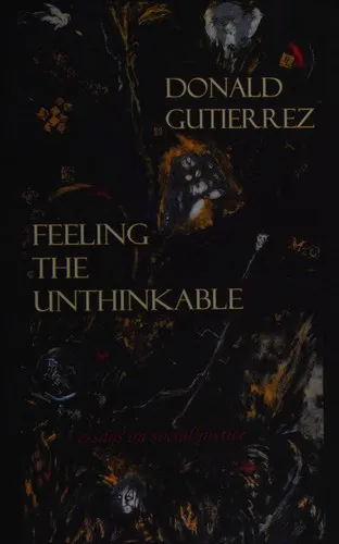 Feeling the Unthinkable : Essays on Social Justice