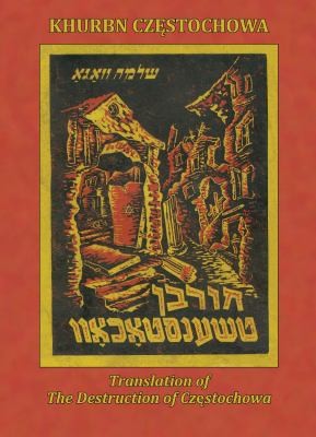 Translation of the Destruction of Czenstochow (Cz Stochowa, Poland)