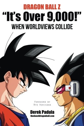 Dragon Ball Z "It's Over 9,000!" When Worldviews Collide
