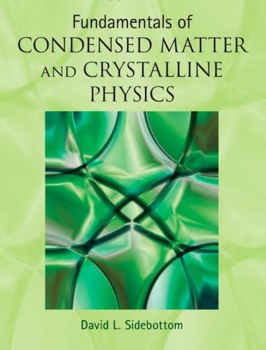 Fundamentals of Condensed Matter and Crystalline Physics