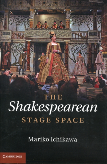 The Shakespearean Stage Space