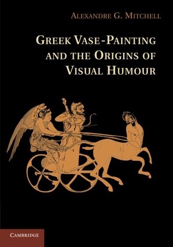 Greek Vase-Painting and the Origins of Visual Humour
