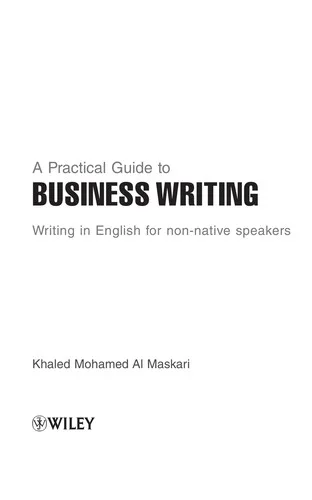 A Practical Guide To Business Writing : Writing In English For Non-Native Speakers