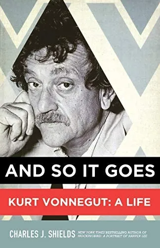 And So it Goes : Kurt Vonnegut: a Life