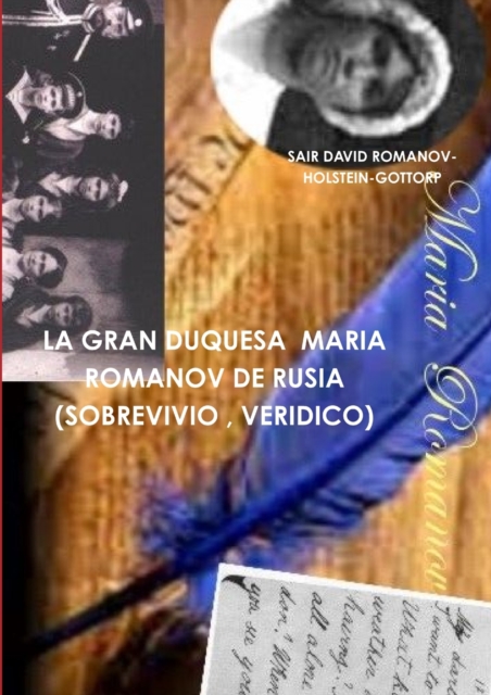La Gran Duquesa Maria Romanov de Rusia (Sobrevivio, Veridico)