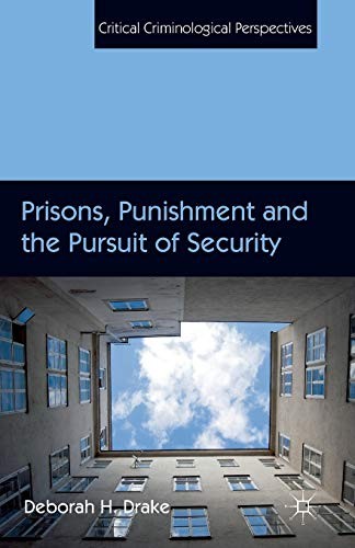 Prisons, Punishment and the Pursuit of Security (2012)