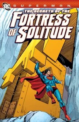 Superman Secrets of the Fortress of Solitude