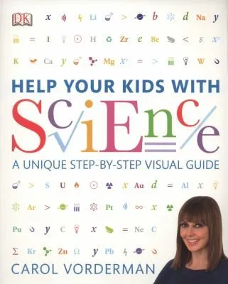 Help Your Kids with Science : A Unique Step-by-Step Visual Guide, Revision and Reference