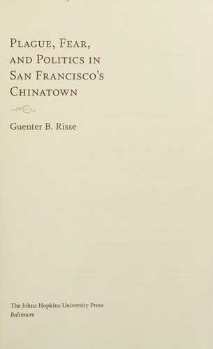 Plague, Fear, and Politics in San Francisco's Chinatown